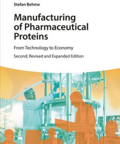 Manufacturing of Pharmaceutical Proteins: From Technology to Economy eBook