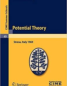 Potential Theory: Lectures given at a Summer School of the Centro Internazionale Matematico Estivo (C.I.M.E.) held in Stresa (Varese), Italy, July 2-10, 1969 eBook