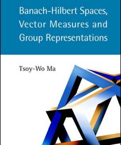 Banach–Hilbert Spaces, Vector Measures and Group Representations eBook