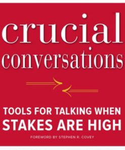 Crucial Conversations Tools for Talking When Stakes Are High, Second Edition eBook