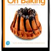On Baking: A Textbook of Baking and Pastry Fundamentals (Subscription) eBook