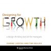 Designing for Growth: A Design Thinking Tool Kit for Managers eBook