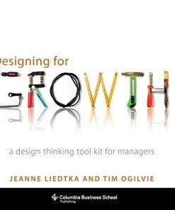 Designing for Growth: A Design Thinking Tool Kit for Managers eBook