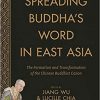 Spreading Buddha's Word in East Asia: The Formation and Transformation of the Chinese Buddhist Canon eBook