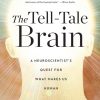 The Tell-Tale Brain: A Neuroscientist's Quest for What Makes Us Human eBook