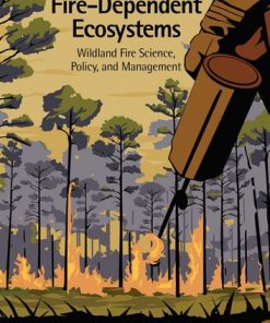 Ecology of Fire-Dependent Ecosystems: Wildland Fire Science, Policy, and Management eBook