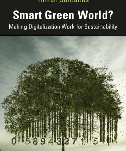 Smart Green World?: Making Digitalization Work for Sustainability eBook