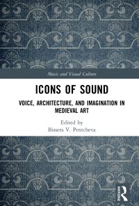 Icons of Sound: Voice, Architecture, and Imagination in Medieval Art eBook