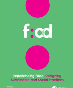 Experiencing Food: Designing Sustainable and Social Practices Proceedings of the 2nd International Conference on Food Design and Food Studies (EFOOD 2019), 28-30 November 2019, Lisbon, Portugal eBook