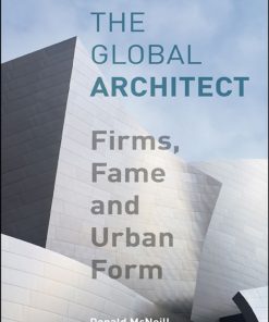 The Global Architect: Firms, Fame and Urban Form eBook