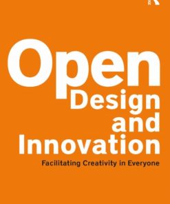 Open Design and Innovation: Facilitating Creativity in Everyone eBook