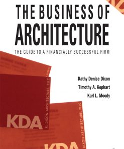 The Business of Architecture: Your Guide to a Financially Successful Firm eBook