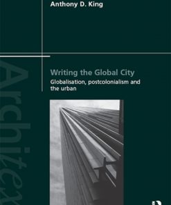 Writing the Global City: Globalisation, Postcolonialism and the Urban eBook