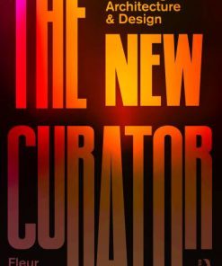 The New Curator: Exhibiting Architecture and Design eBook