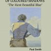 Painting, Science, and the Perception of Coloured Shadows: ‘The Most Beautiful Blue’ eBook