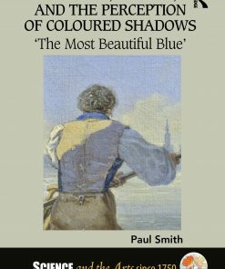 Painting, Science, and the Perception of Coloured Shadows: ‘The Most Beautiful Blue’ eBook