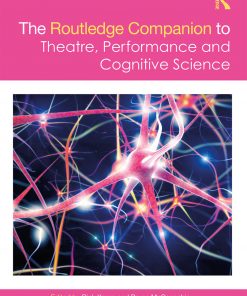The Routledge Companion to Theatre, Performance and Cognitive Science eBook