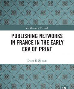 Publishing Networks in France in the Early Era of Print eBook