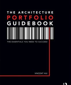 The Architecture Portfolio Guidebook: The Essentials You Need to Succeed eBook