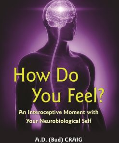 How Do You Feel?: An Interoceptive Moment with Your Neurobiological Self eBook
