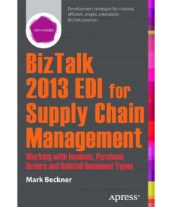 BizTalk 2013 EDI for Supply Chain Management: Working with Invoices, Purchase Orders and Related Document Types eBook