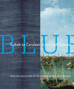 Blue: Cobalt to Cerulean in Art and Culture eBook