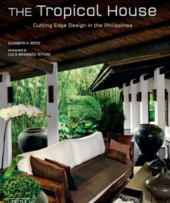 The Tropical House: Cutting Edge Design in the Philippines eBook
