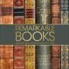 Remarkable Books: The World's Most Historic and Significant Works eBook