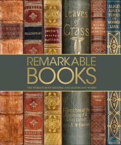 Remarkable Books: The World's Most Historic and Significant Works eBook