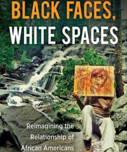 Black Faces, White Spaces: Reimagining the Relationship of African Americans to the Great Outdoors eBook