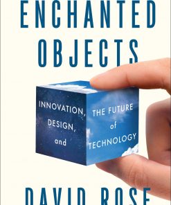 Enchanted Objects: Innovation, Design, and the Future of Technology eBook