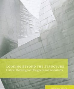 Looking Beyond the Structure: Critical Thinking for Designers & Architects eBook