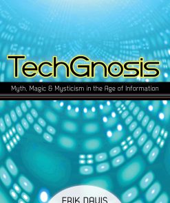 TechGnosis: Myth, Magic, and Mysticism in the Age of Information eBook