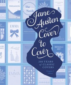 Jane Austen Cover to Cover: 200 Years of Classic Book Covers eBook