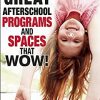 Great Afterschool Programs and Spaces That Wow! eBook