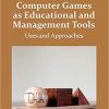 Computer Games as Educational and Management Tools eBook