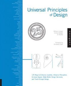 Universal Principles of Design, Revised and Updated: 125 Ways to Enhance Usability, Influence Perception, Increase Appeal, Make Better Design Decisions, and Teach through Design eBook