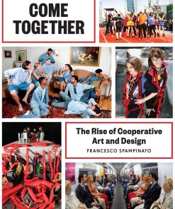 Come Together: The Rise of Cooperative Art and Design eBook