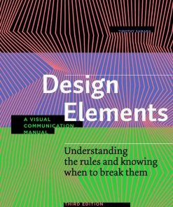 Design Elements, Third Edition: Understanding the rules and knowing when to break them - A Visual Communication Manual eBook
