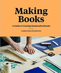 Making Books: A guide to creating hand-crafted books eBook