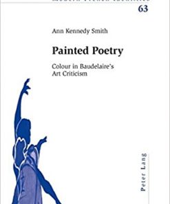 Painted Poetry: Colour in Baudelaires Art Criticism eBook