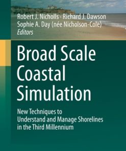 Broad Scale Coastal Simulation: New Techniques to Understand and Manage Shorelines in the Third Millennium eBook