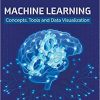 Machine Learning: Concepts, Tools And Data Visualization: Concepts, Tools and Data Visualization eBook