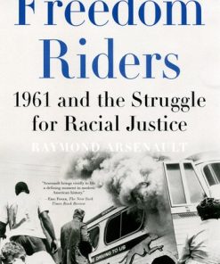 Freedom Riders: 1961 and the Struggle for Racial Justice eBook