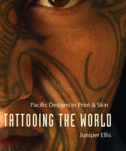 Tattooing the World: Pacific Designs in Print and Skin eBook