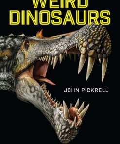 Weird Dinosaurs: The Strange New Fossils Challenging Everything We Thought We Knew eBook