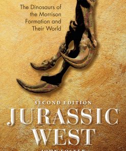 Jurassic West, Second Edition: The Dinosaurs of the Morrison Formation and Their World eBook