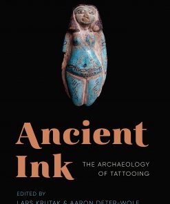 Ancient Ink: The Archaeology of Tattooing eBook