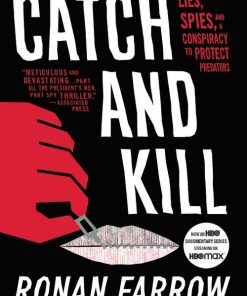 Catch and Kill: Lies, Spies, and a Conspiracy to Protect Predators eBook
