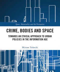 Crime, Bodies and Space: Towards an Ethical Approach to Urban Policies in the Information Age eBook